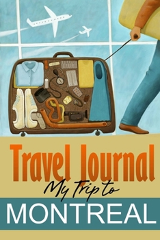 Paperback Travel Journal: My Trip to Montreal Book