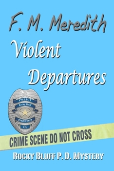 Violent Departures - Book #11 of the Rocky Bluff P.D.