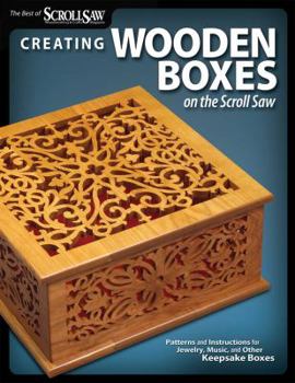 Paperback Creating Wooden Boxes on the Scroll Saw: Patterns and Instructions for Jewelry, Music, and Other Keepsake Boxes Book