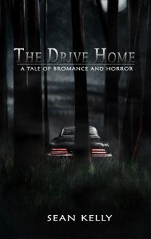 Paperback The Drive Home: A Tale of Bromance and Horror Book