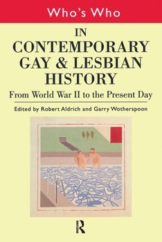 Who's Who: In Contemporary Gay and Lesbian History from World War II to Present Day - Book #2 of the Who's Who in Gay and Lesbian History