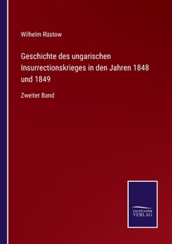 Geschichte des ungarischen Insurrectionskrieges in den Jahren 1848 und 1849: Zweiter Band