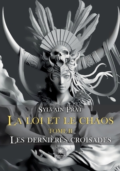 Paperback La loi et le chaos: Tome II: Les dernières croisades [French] Book