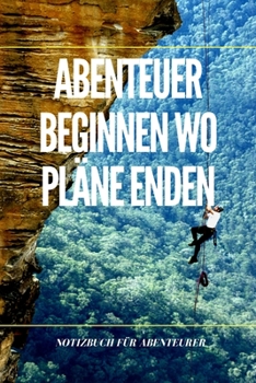 Abenteuer Beginne Wo Pl�ne Enden: A5 Notizbuch PUNKTIERT Arbeitsplatz TAGEBUCH REISE CAMPING AFRIKA KANADA USA AUSLANDSJAHR URLAUB REISEBUCH GESCHENK ABENTEUER WELTTAG