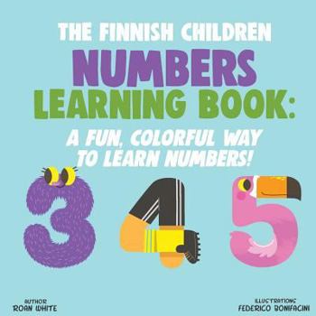 Paperback The Finnish Children Numbers Learning Book: A Fun, Colorful Way to Learn Numbers! Book