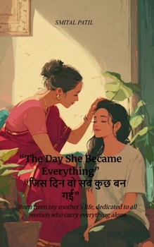 "The Day She Became Everything" "??? ??? ?? ?? ??? ?? ??" Born from my mother's life, dedicated to all women who carry everything alone
