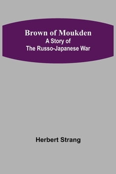 Paperback Brown of Moukden: A Story of the Russo-Japanese War Book
