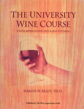 Paperback The University Wine Course: A Wine Appreciation Text & Self Tutorial Book