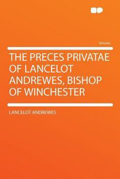 Paperback The Preces Privatae of Lancelot Andrewes, Bishop of Winchester Book