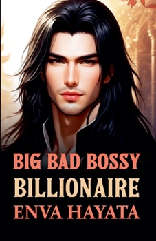 Paperback Big Bad Bossy Billionaire Book