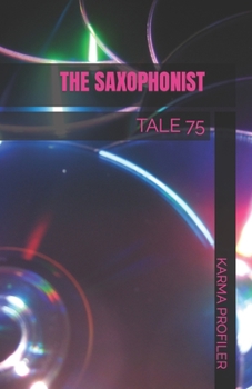 Paperback The Saxophonist: Tale 75 Book