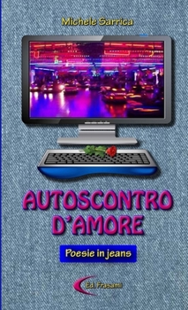 Paperback Autoscontro d'Amore - Poesie in Jeans - [Italian] Book