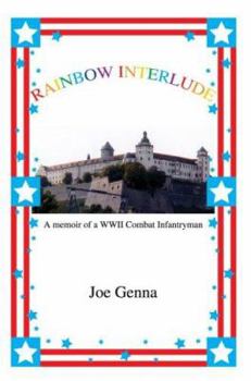 Paperback Rainbow Interlude: A memoir of a WWII Combat Infantryman Book