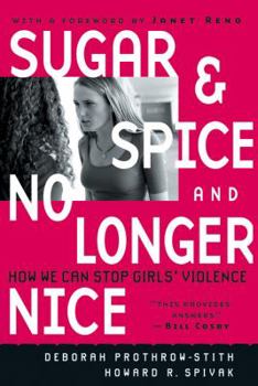 Paperback Sugar and Spice and No Longer Nice: How We Can Stop Girls' Violence Book