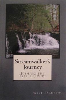 Paperback Streamwalker's Journey: Fishing the Triple Divide Book