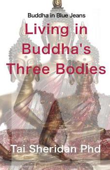 Paperback Living in Buddha's Three Bodies Book