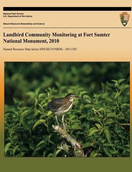 Paperback Landbird Community Monitoring at Fort Sumter National Monument, 2010 Book