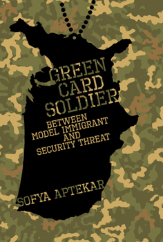 Paperback Green Card Soldier: Between Model Immigrant and Security Threat Book