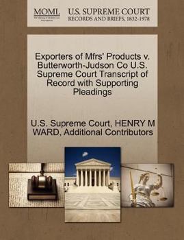 Paperback Exporters of Mfrs' Products V. Butterworth-Judson Co U.S. Supreme Court Transcript of Record with Supporting Pleadings Book