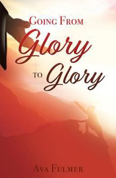 Paperback Going from Glory to Glory Book