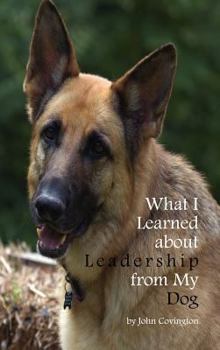 Hardcover What I Learned About Leadership From My Dog Book