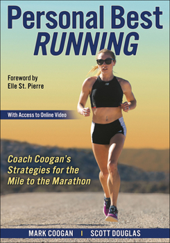 Paperback Personal Best Running: Coach Coogan's Strategies for the Mile to the Marathon Book
