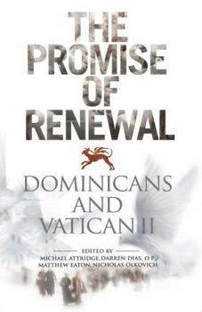 The Promise of Renewal: Dominicans and Vatican II