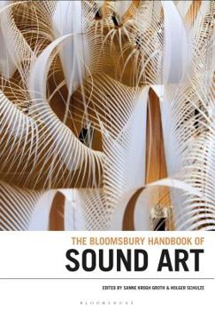 Hardcover The Bloomsbury Handbook of Sound Art Book