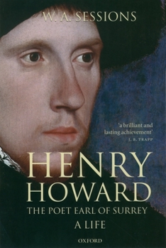 Henry Howard, the Poet Earl of Surrey: A Life