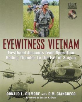Hardcover Eyewitness Vietnam: Firsthand Accounts from Operation Rolling Thunder to the Fall of Saigon [With CD] Book