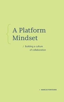 Paperback A Platform Mindset: Building a Culture of Collaboration Book