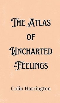 Hardcover The Atlas of Uncharted Feelings Book