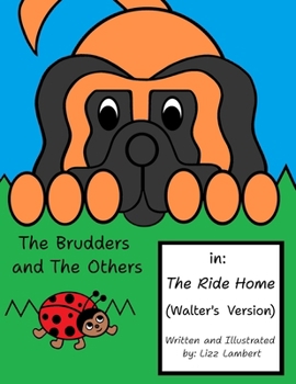 Paperback The Brudders and The Others: The Ride Home (Walter's Version) Book