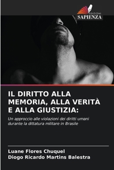 Paperback Il Diritto Alla Memoria, Alla Verità E Alla Giustizia [Italian] Book