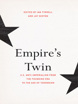 Paperback Empire's Twin: U.S. Anti-Imperialism from the Founding Era to the Age of Terrorism Book