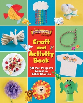 Paperback The Beginner's Bible Craft and Activity Book: 30 Fun Projects Based on Bible Stories Book