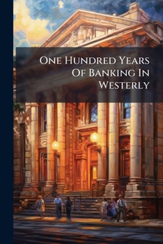Paperback One Hundred Years Of Banking In Westerly Book