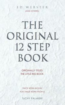 Paperback The Original 12 Step Book: Originally titled The Little Red Book