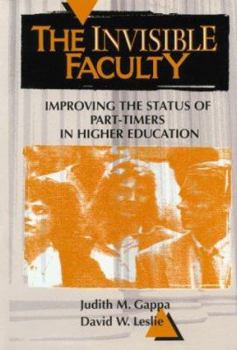 Hardcover The Invisible Faculty: Improving the Status of Part-Timers in Higher Education Book