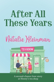 Paperback After All These Years: A second chance love story at Honey's tea shop Book