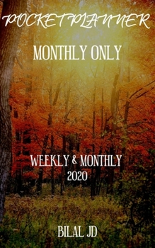 POCKET PLANNER MONTHLY ONLY: WEEKLY MONTHLY PLANNER 2020: 2020 CALENDAR: JAN 1st - DEC 31
