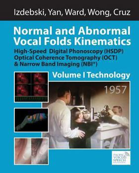 Paperback Normal and Abnormal Vocal Folds Kinematics: High Speed Digital Phonoscopy (HSDP), Optical Coherence Tomography (OCT) & Narrow Band Imaging (NBI(R)), V Book