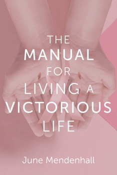Paperback The Manual for Living a Victorious Life Book