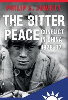 Hardcover The Bitter Peace: Conflict in China 1928-37 Book