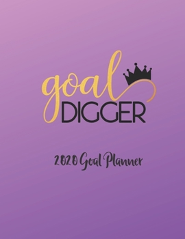 Paperback Goal Digger: 2020 Goal Planner: 2020 Journal for Charting Your Goals Book
