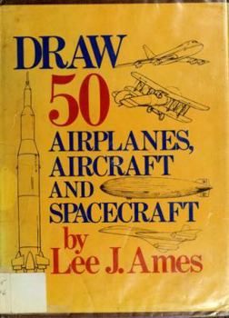 Hardcover Draw 50 Airplanes, Aircrafts, and Spacecrafts Book