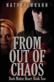 Paperback From Out of Chaos: Dark Matter Heart: Book 2 Book