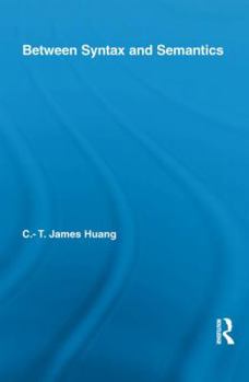 Between Syntax and Semantics - Book  of the Routledge Leading Linguists