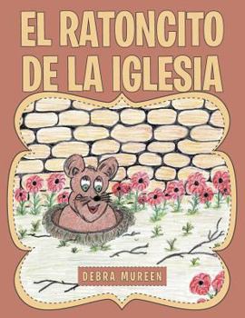 Paperback El ratoncito de la iglesia [Spanish] Book