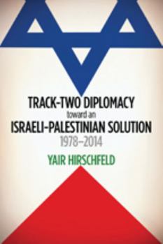 Paperback Track-Two Diplomacy Toward an Israeli-Palestinian Solution, 1978-2014 Book